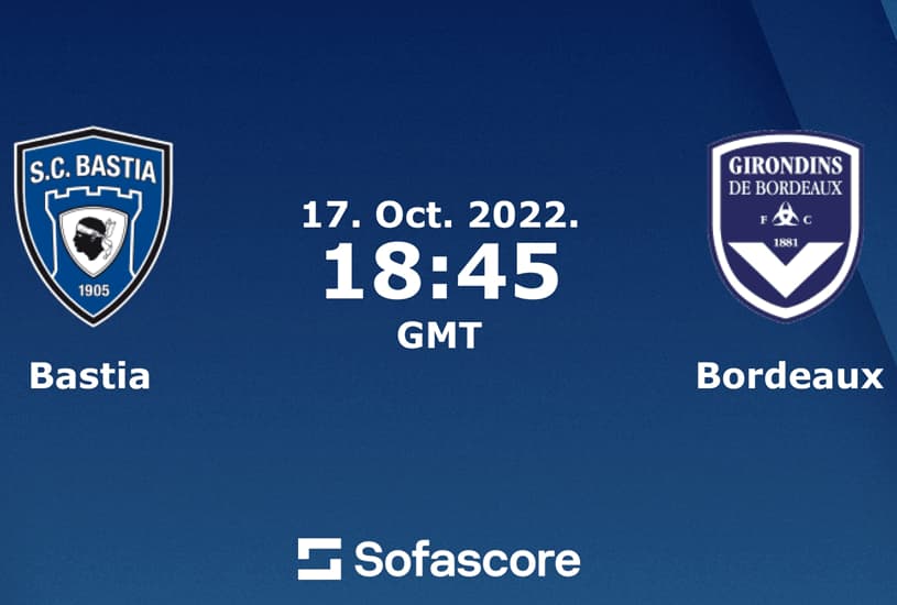 Bastia vs Bordeaux Prediction, Head-To-Head, Lineup, Betting Tips, Where To Watch Live Today French Ligue 2 2022 Match Details – October 18