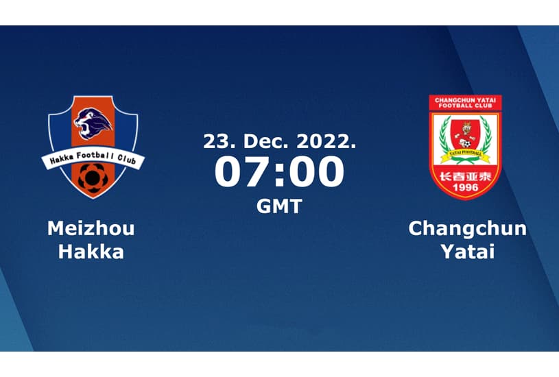 Meizhou Hakka vs Changchun Yatai Prediction, Head-To-Head, Live Stream Time, Date, Team News, Lineups Odds, STATS, Tips, And Betting Trends, Where To Watch Live Chinese Super League 2022 Today Who Will Win Match Details – December 23