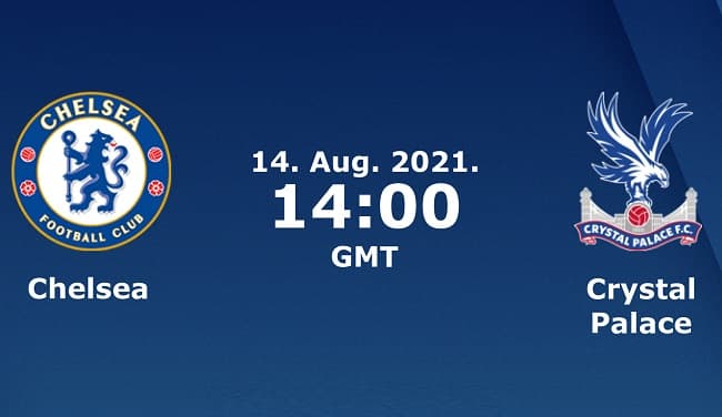 Chelsea Vs Crystal Palace Schedule, Prediction, H2H, Squads, Line-Up