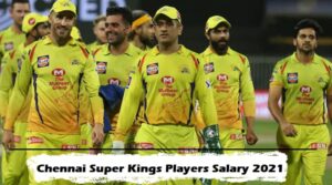 Chennai Super Kings Players Salary 2021