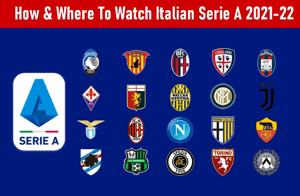 How & Where To Watch Italian Serie A 2021-22 Live Stream Worldwide