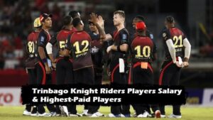Trinbago Knight Riders Players Salary 2021, Highest-Paid Players