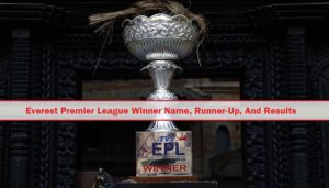 Everest Premier League Winner Name, Runner-Up, And Results