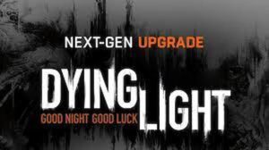 Dying Light 1 next-gen Xbox update: What to expect from them