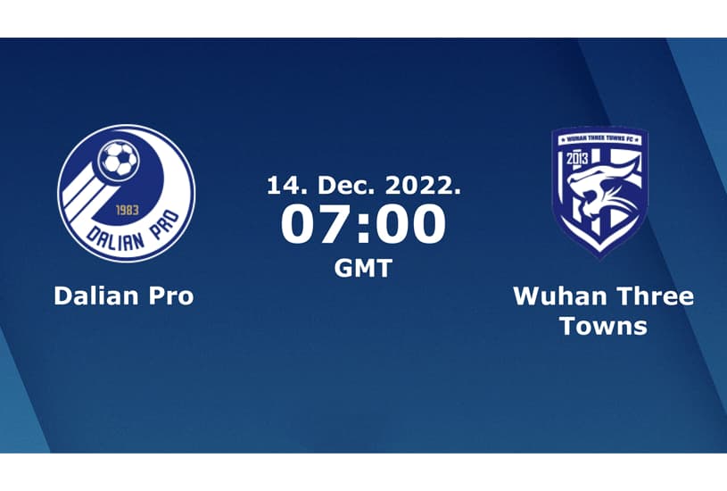 Dalian Pro vs Wuhan Three Towns
