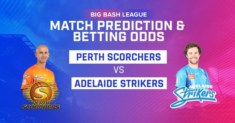Perth Scorchers vs Adelaide Strikers