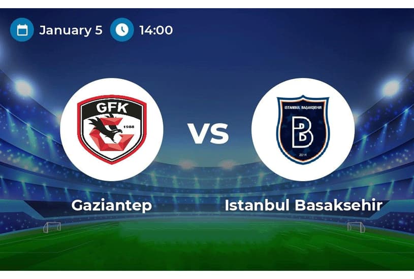 Gaziantep vs İstanbul Başakşehir