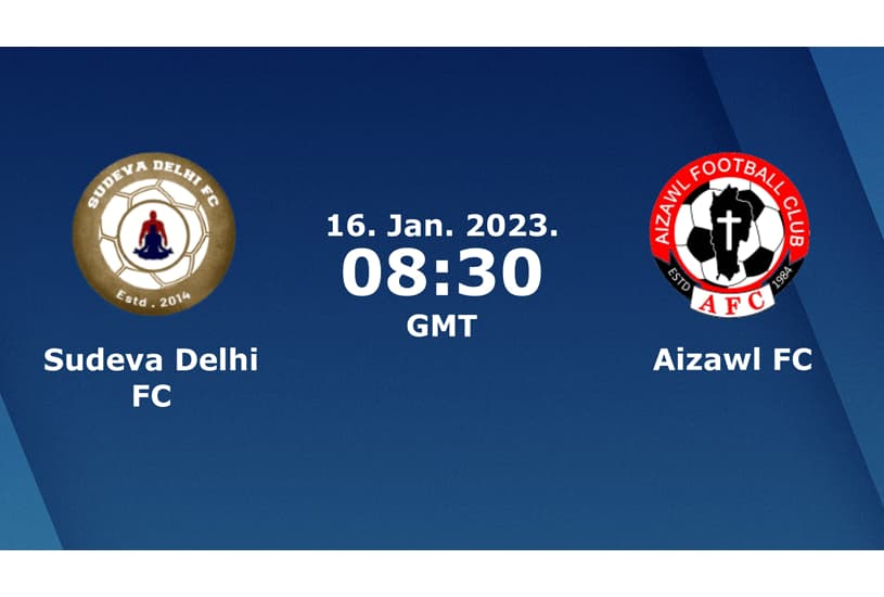 Sudeva Delhi vs Aizawl FC