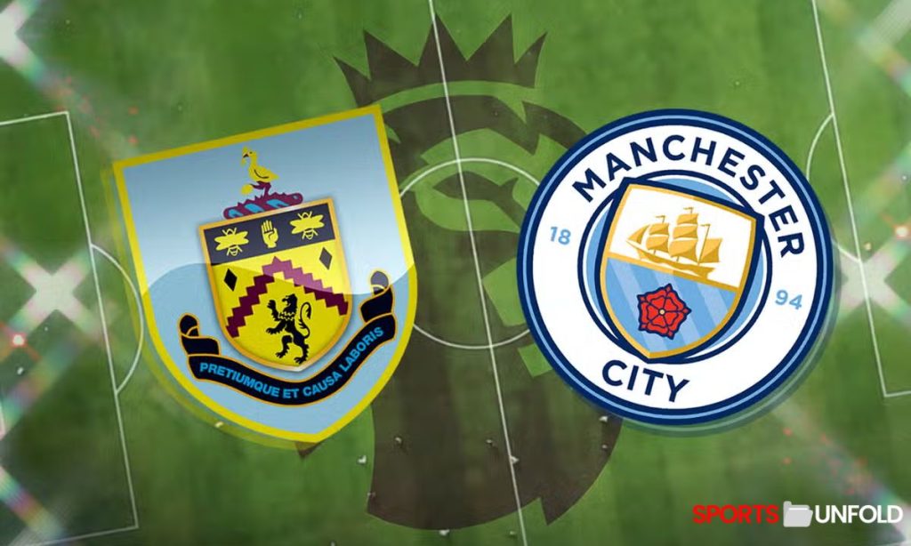Burnley vs Manchester City- Prediction, Head-To-Head, Live Stream, Time, Date, Lineup, Betting Tips, Where To Watch Live? Premier League Match Details – 12 Aug