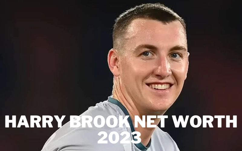 Harry Brook Net Worth 2023 – Harry Brook Expected Net Worth Growth