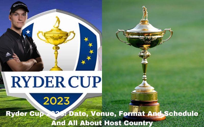 Ryder Cup 2023: Date, Venue, Format And Schedule And All About Host Country