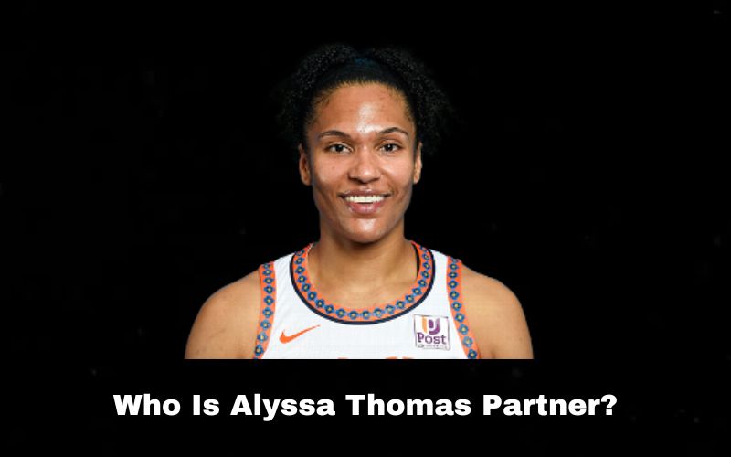 Who Is Alyssa Thomas Partner?