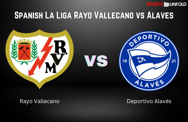 Spanish La Liga Rayo Vallecano vs Alaves