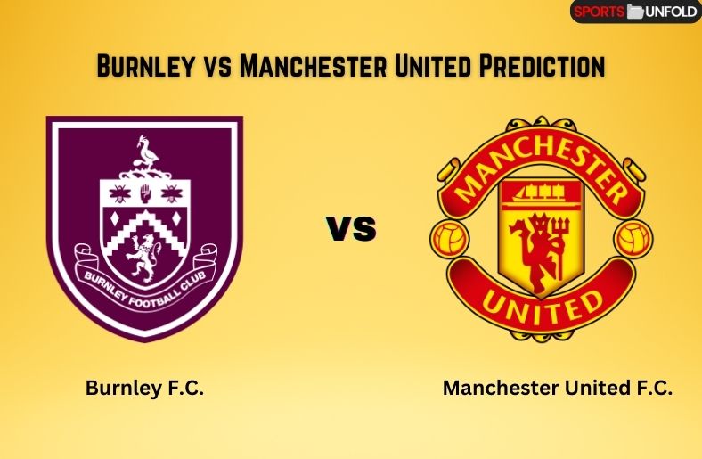 Burnley vs Manchester United Prediction