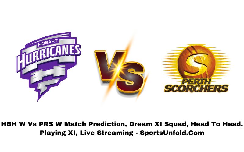 HBH W Vs PRS W Match Prediction, Dream XI Squad, Head To Head, Playing XI, Live Streaming - SportsUnfold.Com