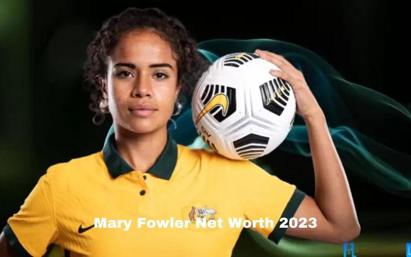 Mary Fowler Net Worth 2023