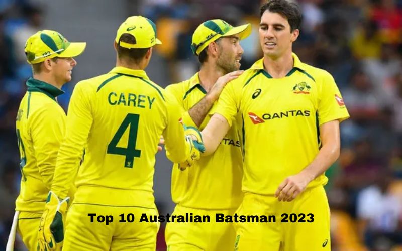 Top 10 Australian Batsman 2023