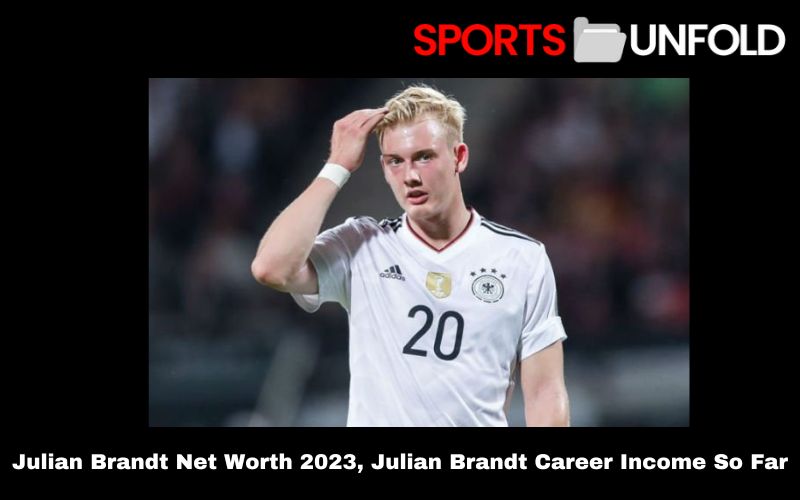 Julian Brandt Net Worth 2023, Julian Brandt Career Income So Far